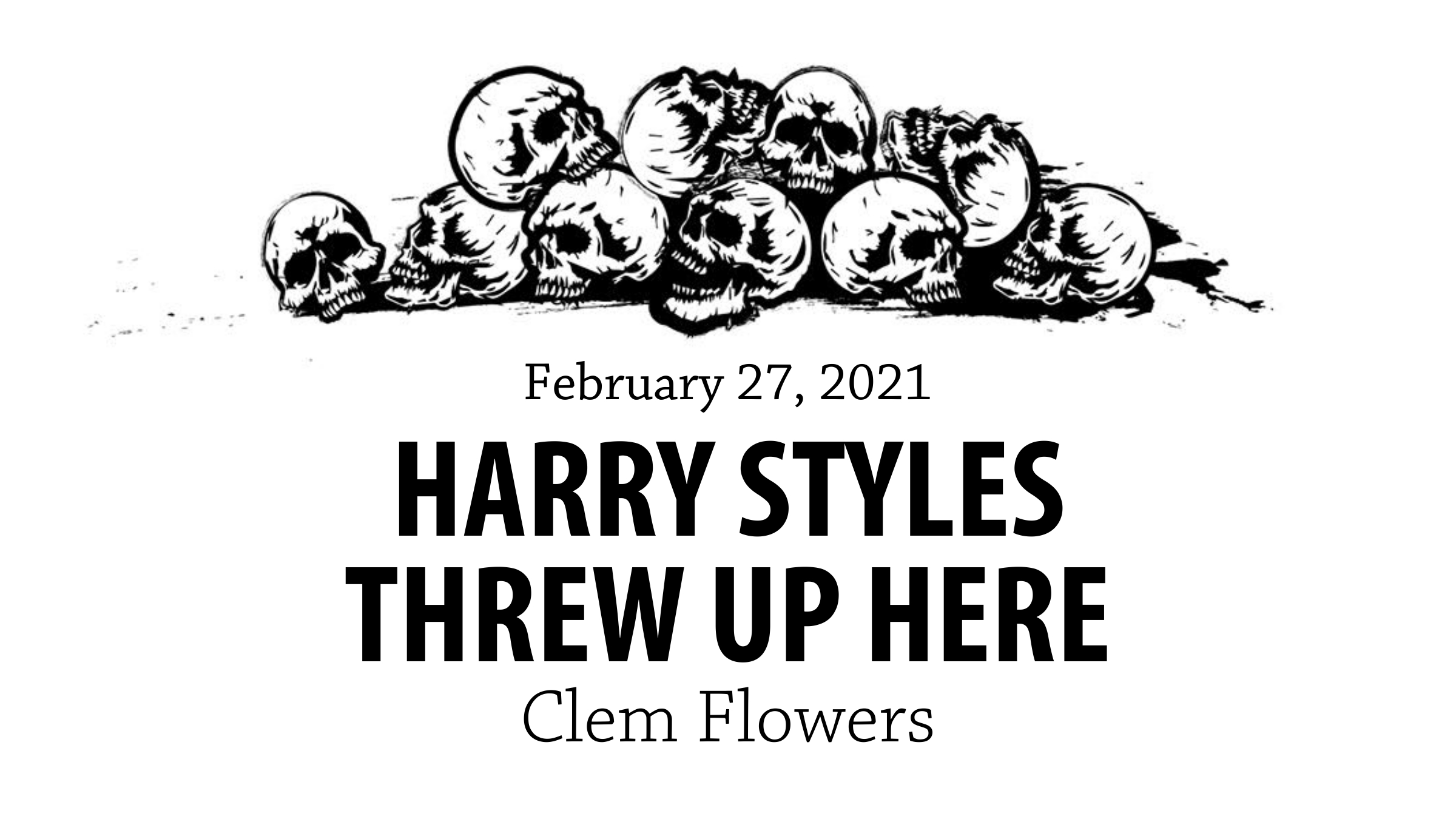 HAD Harry Styles Threw Up Here