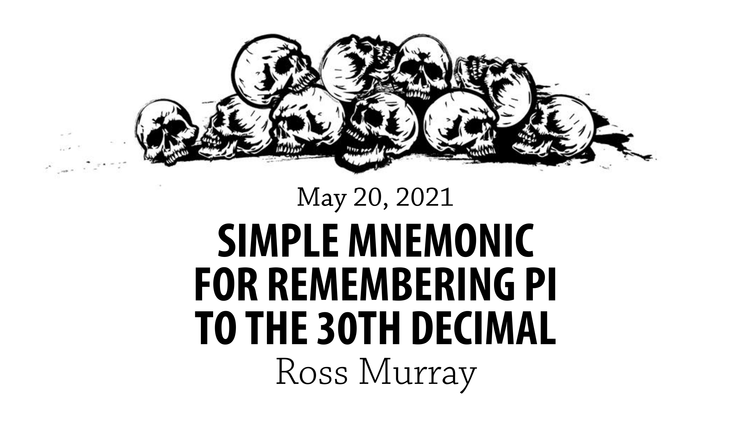 HAD Simple Mnemonic For Remembering Pi To The 30th Decimal By Ross 
