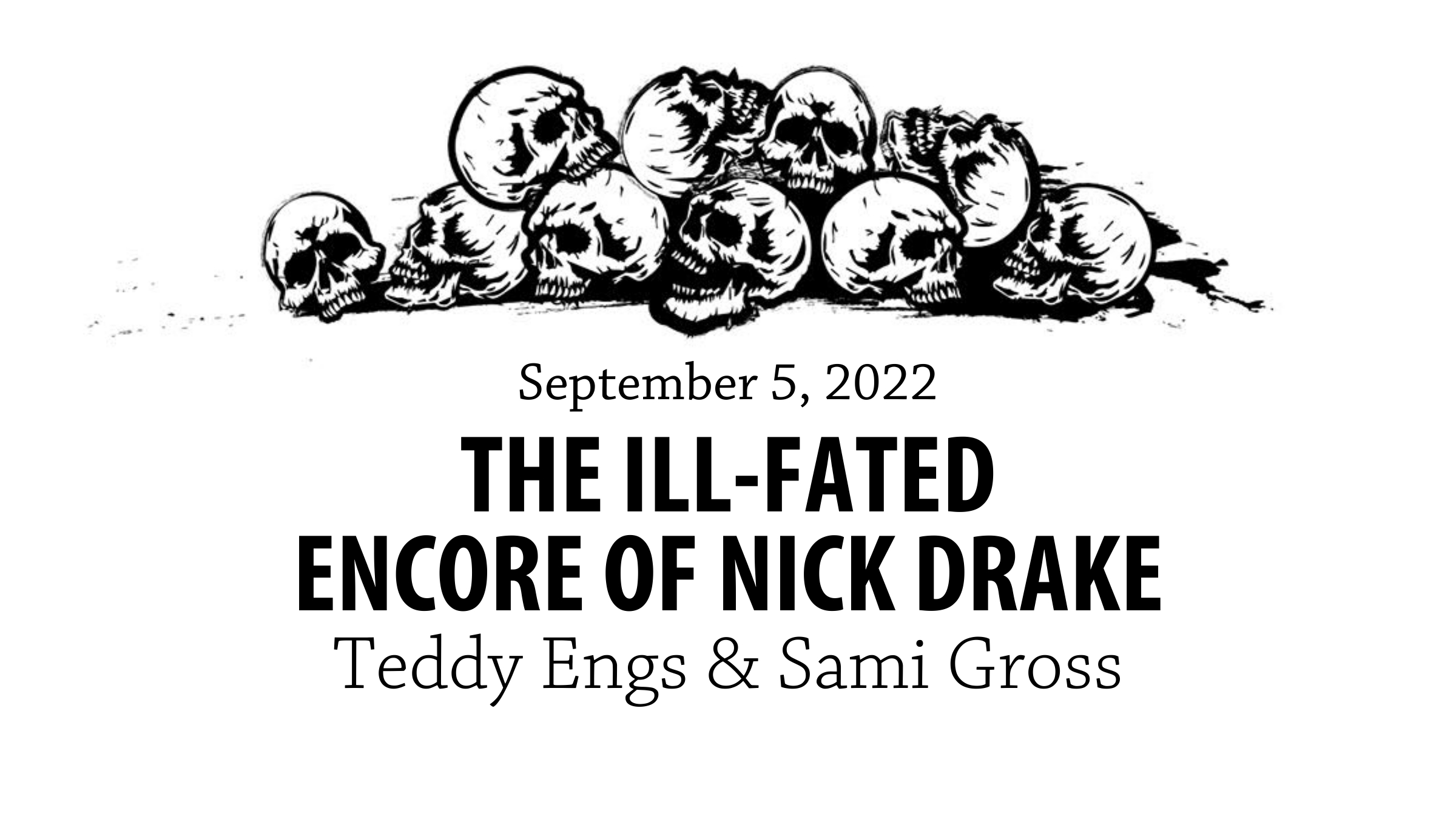 HAD The Ill Fated Encore Of Nick Drake